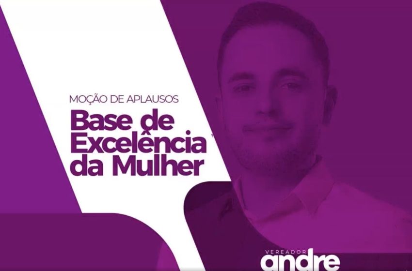  Moção de Aplausos ao BEM –  Base de Excelência da Mulher